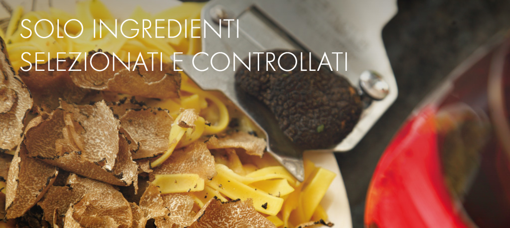 solo ingredienti selezionati e controllati